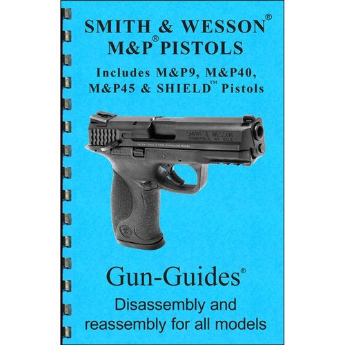 Smith & Wesson M&P Assembly and Disassembly Guide ger detaljerade diagram och instruktioner för alla M&P-modeller, inklusive Shield, för enkel underhåll.